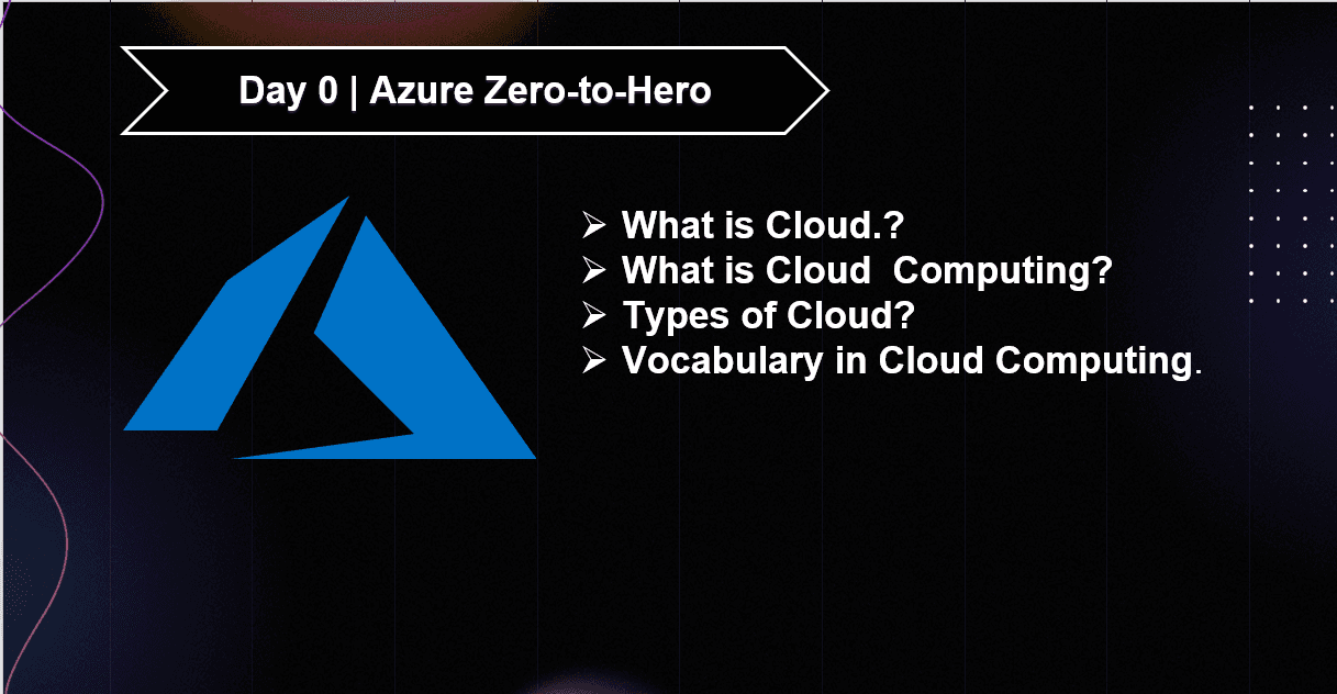 Day-1 | Azure (Zero-to-Hero) | Starting with Azure.